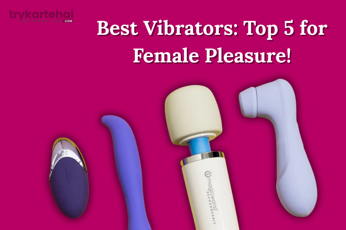 Best Vibrators: Top 5 for Female Pleasure!