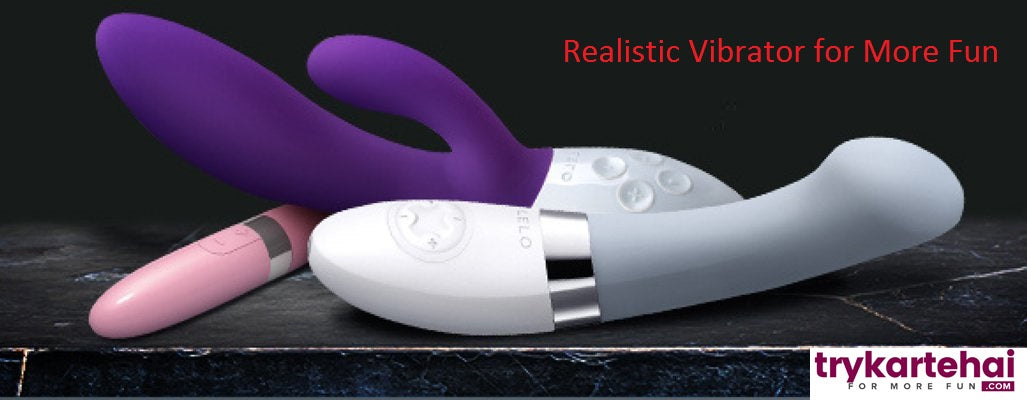 Buy Realistic Vibrators in India from Online Sex Shop Trykartehai